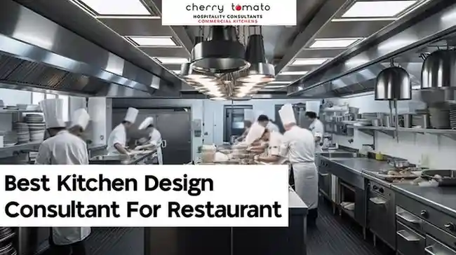 Cherry Tomato: Best Kitchen Design Consultant For Restaurant