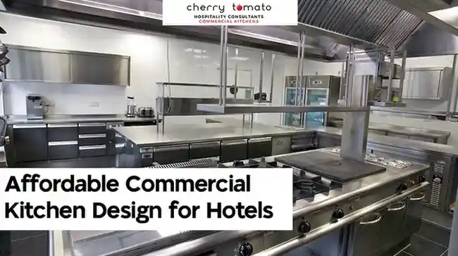 Cherry Tomato: Affordable Commercial Kitchen Design for Hotels
